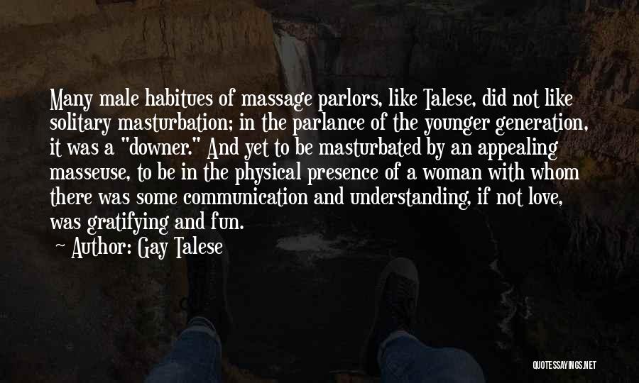 Not Understanding Love Quotes By Gay Talese