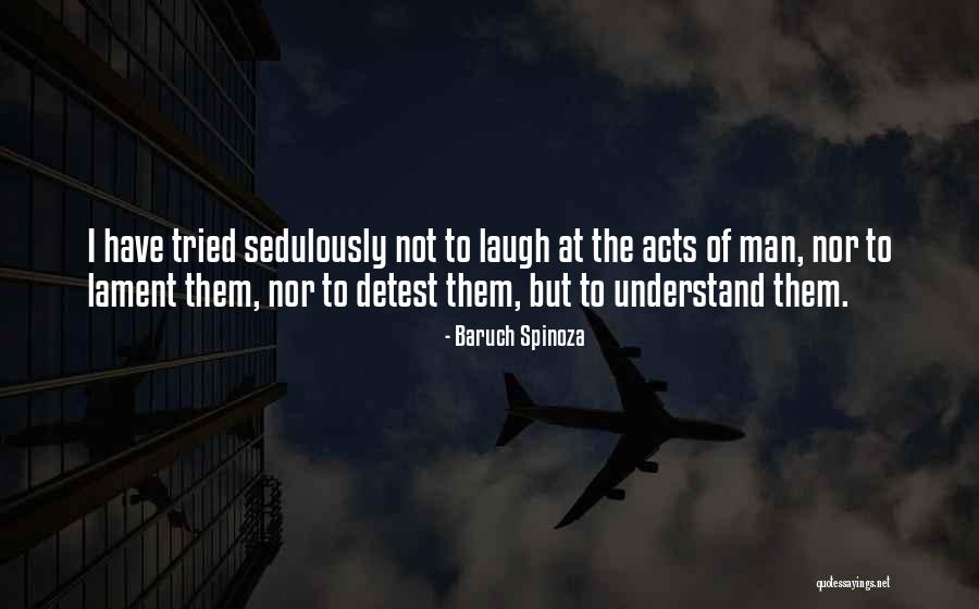 Not Understanding Men Quotes By Baruch Spinoza Not Understanding Men Quotes By Baruch Spinoza
