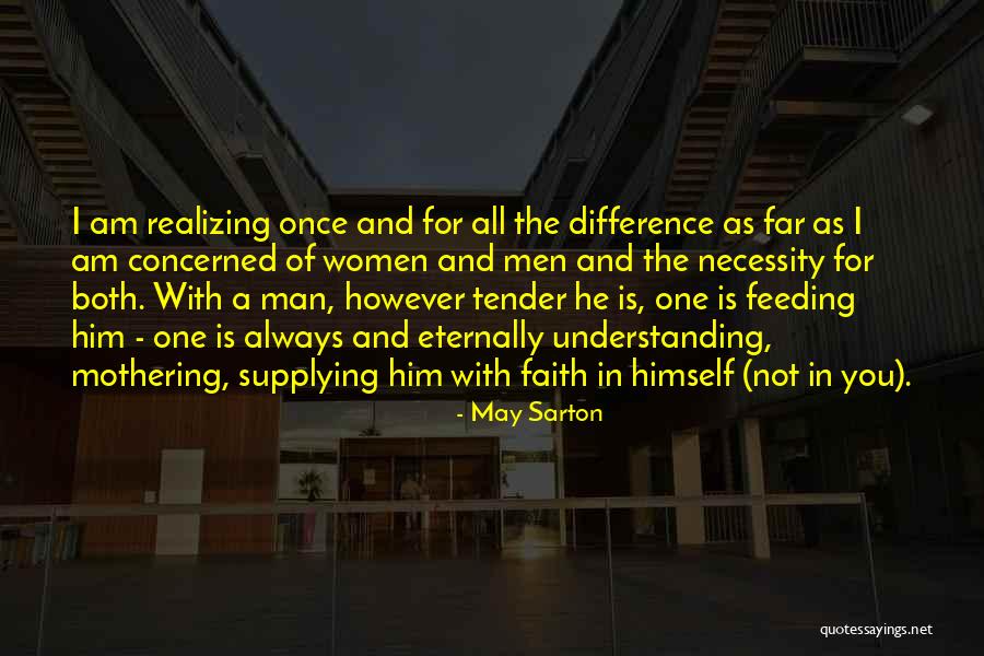 Not Understanding Men Quotes By May Sarton Not Understanding Men Quotes By May Sarton