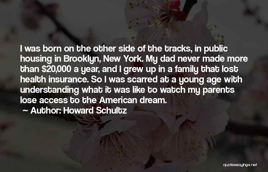 Not Understanding Parents Quotes By Howard Schultz