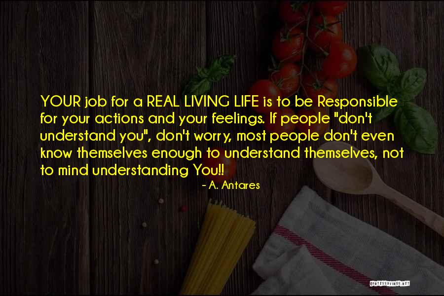 Not Understanding People's Actions Quotes By A. Antares