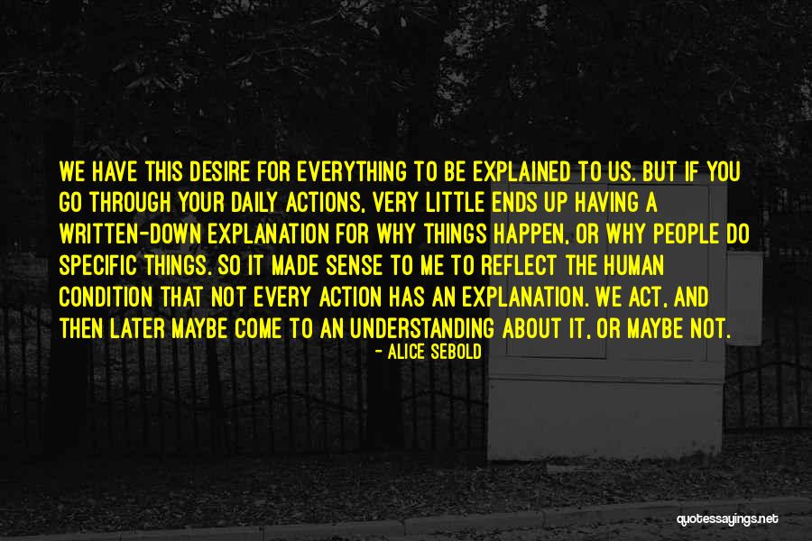 Not Understanding People's Actions Quotes By Alice Sebold Not Understanding People's Actions Quotes By Alice Sebold