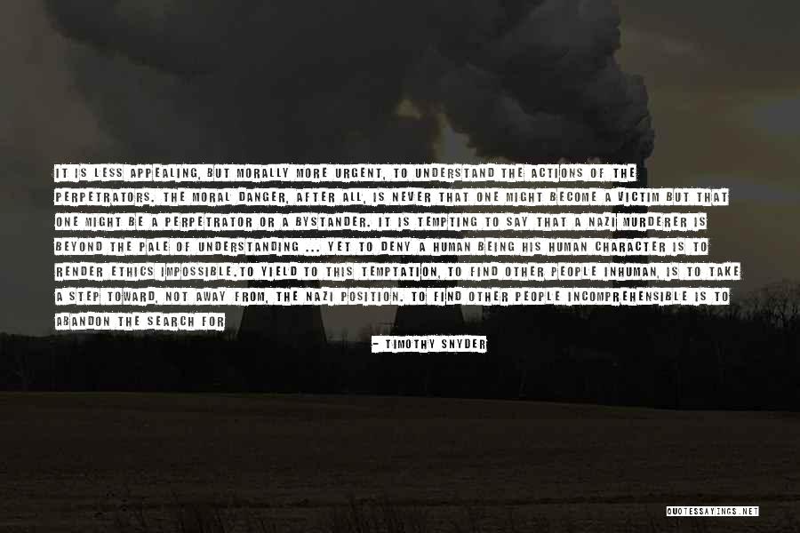Not Understanding People's Actions Quotes By Timothy Snyder Not Understanding People's Actions Quotes By Timothy Snyder