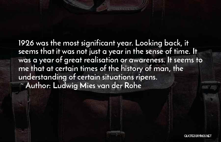 Not Understanding Situations Quotes By Ludwig Mies Van Der Rohe