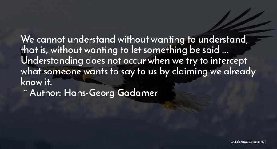 Not Understanding Someone Quotes By Hans-Georg Gadamer