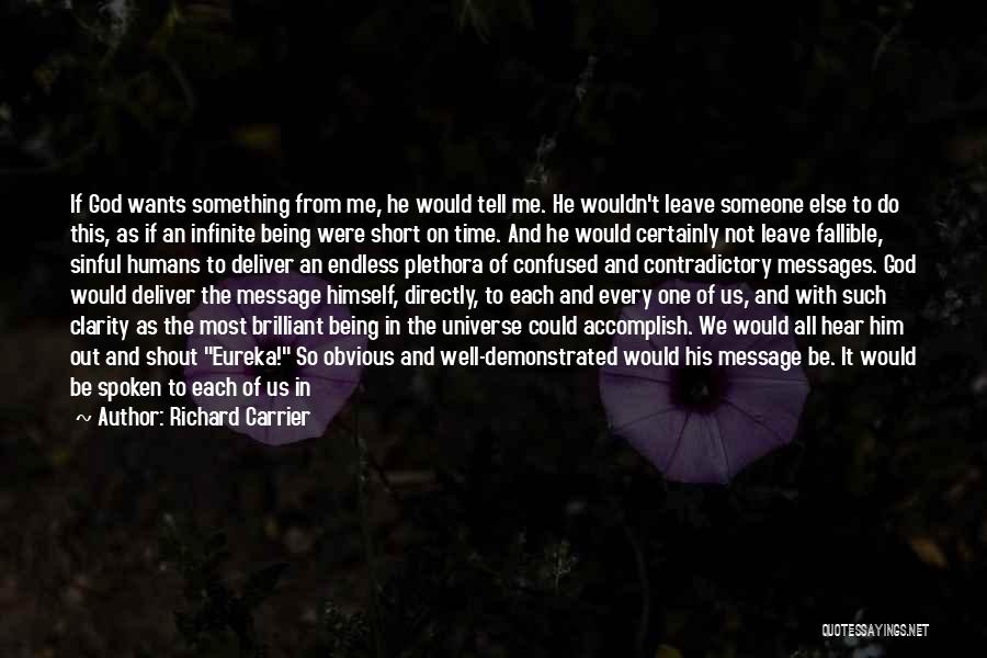 Not Understanding Someone Quotes By Richard Carrier