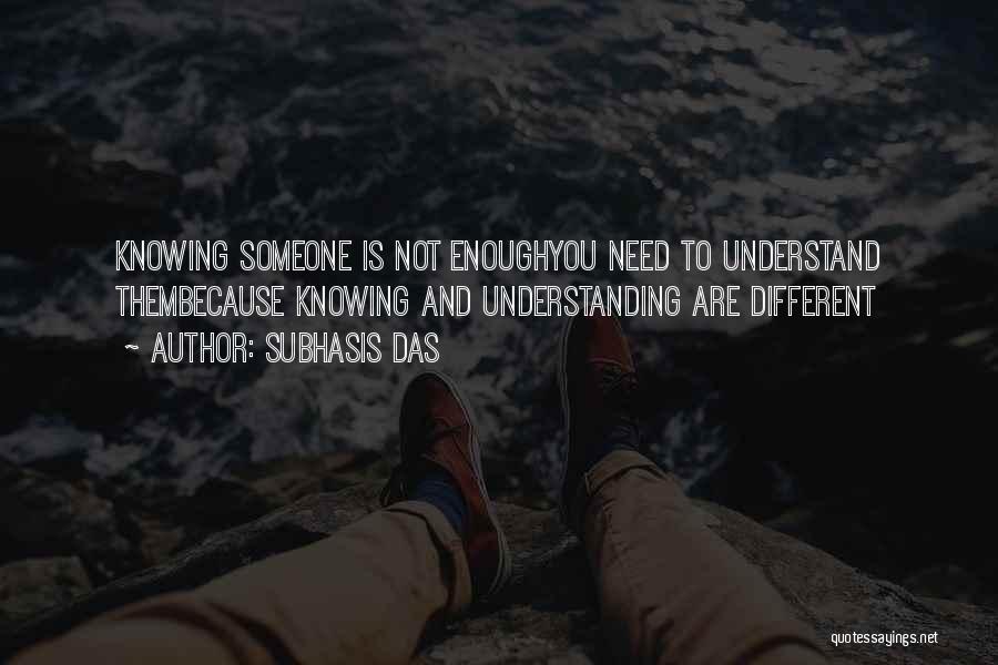 Not Understanding Someone Quotes By Subhasis Das