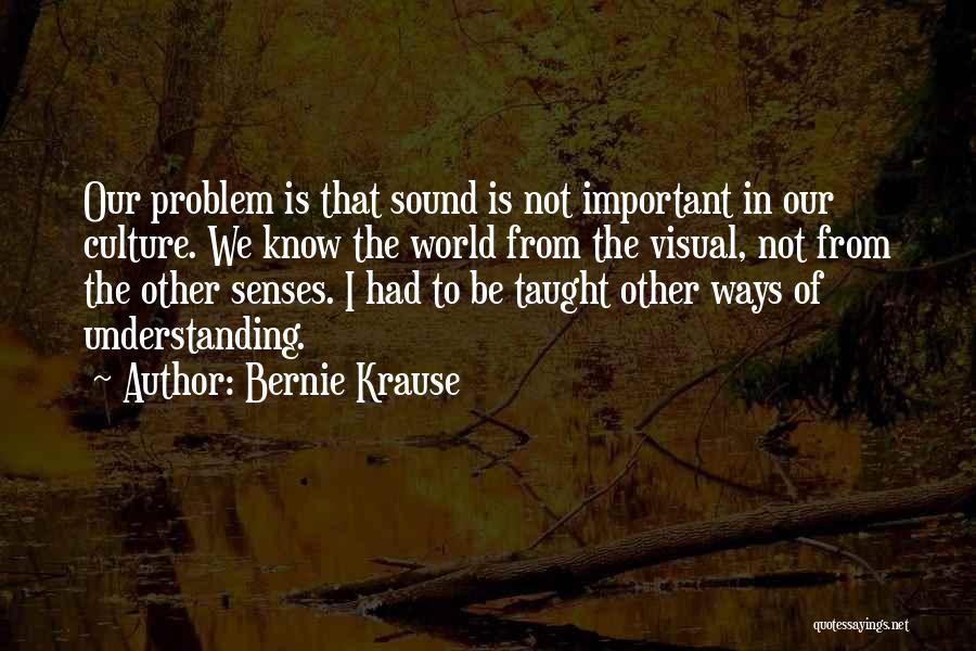 Not Understanding The World Quotes By Bernie Krause