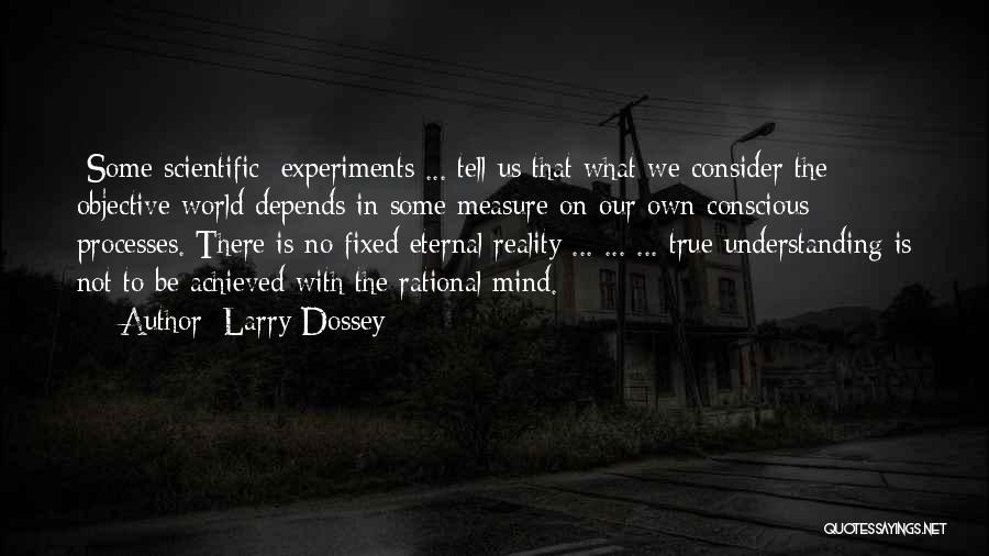 Not Understanding The World Quotes By Larry Dossey