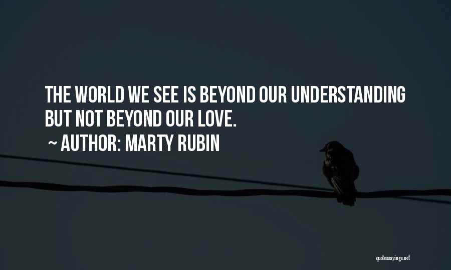 Not Understanding The World Quotes By Marty Rubin