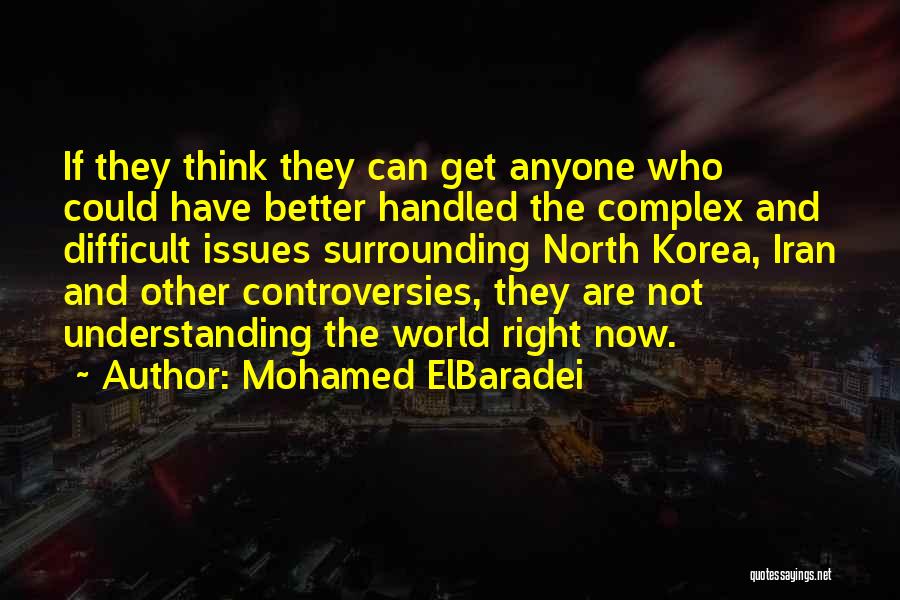 Not Understanding The World Quotes By Mohamed ElBaradei