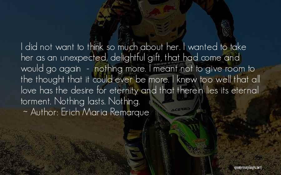 Not Unexpected Love Quotes By Erich Maria Remarque