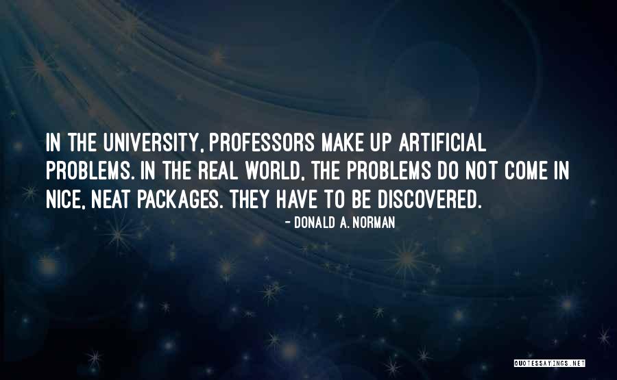 Not University Quotes By Donald A. Norman Not University Quotes By Donald A. Norman