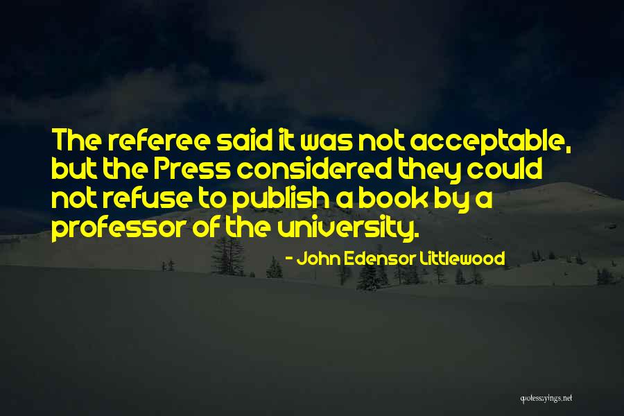 Not University Quotes By John Edensor Littlewood Not University Quotes By John Edensor Littlewood