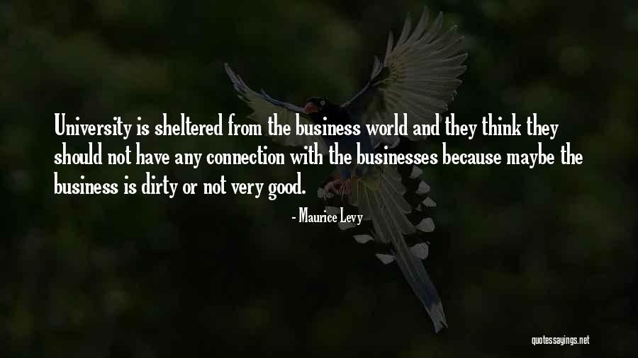 Not University Quotes By Maurice Levy Not University Quotes By Maurice Levy