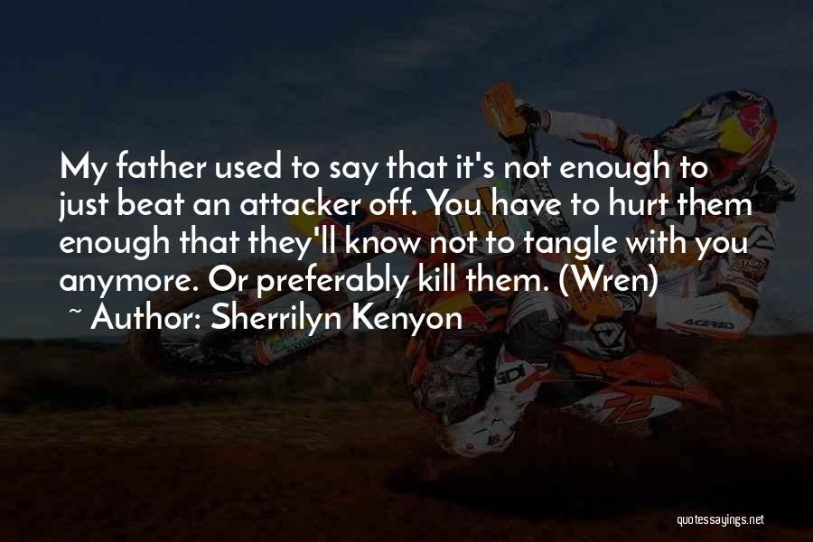 Not Used To Quotes By Sherrilyn Kenyon