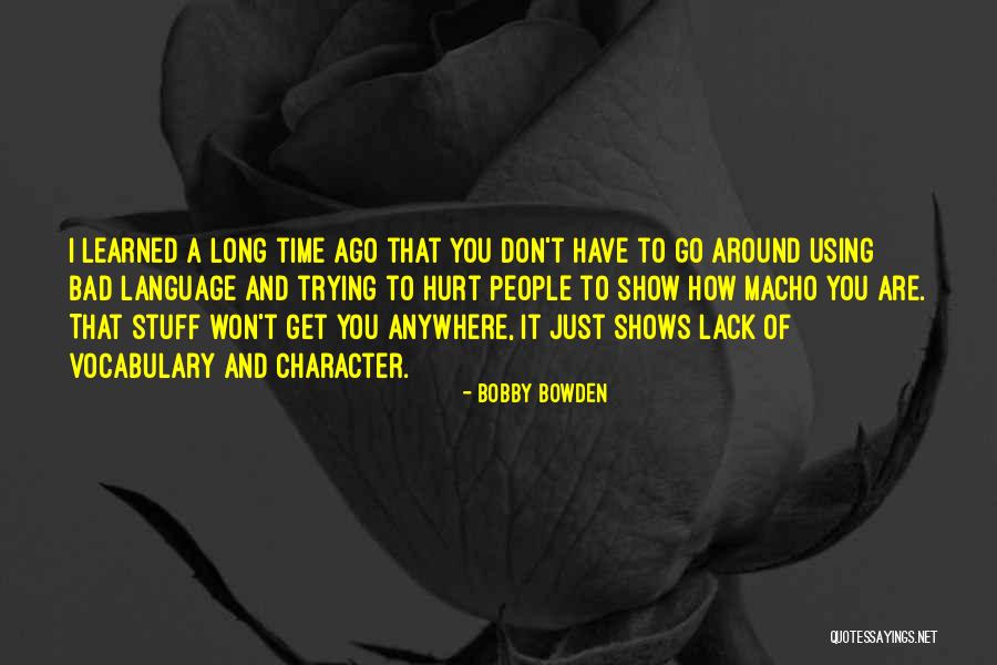 Not Using Bad Language Quotes By Bobby Bowden Not Using Bad Language Quotes By Bobby Bowden