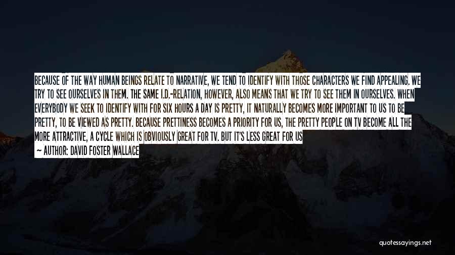 Not Valuing Quotes By David Foster Wallace