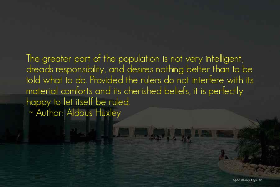 Not Very Happy Quotes By Aldous Huxley