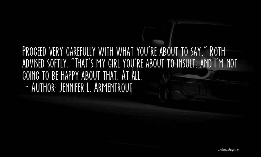 Not Very Happy Quotes By Jennifer L. Armentrout