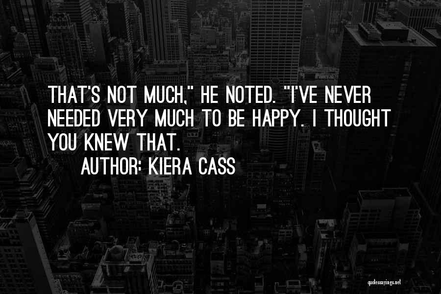 Not Very Happy Quotes By Kiera Cass