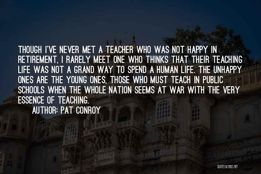 Not Very Happy Quotes By Pat Conroy