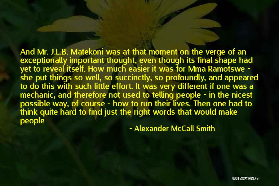 Not Very Well Known Quotes By Alexander McCall Smith Not Very Well Known Quotes By Alexander McCall Smith