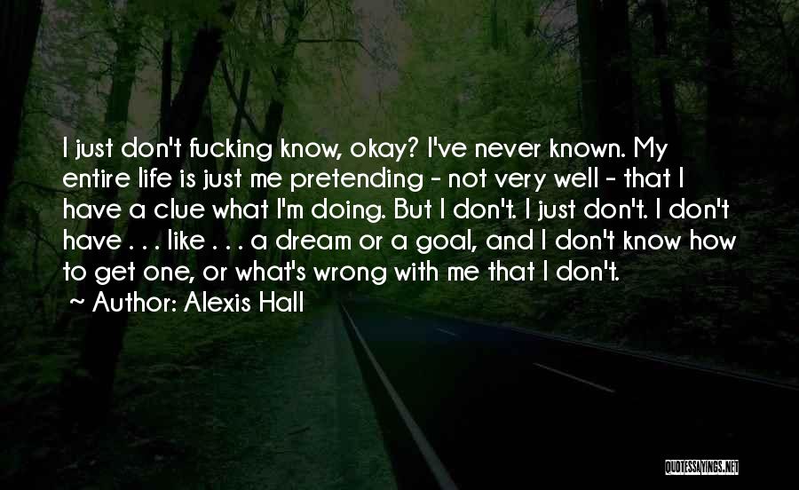 Not Very Well Known Quotes By Alexis Hall