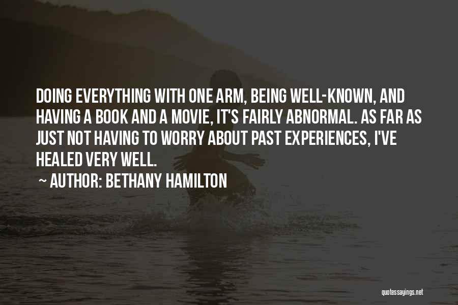 Not Very Well Known Quotes By Bethany Hamilton