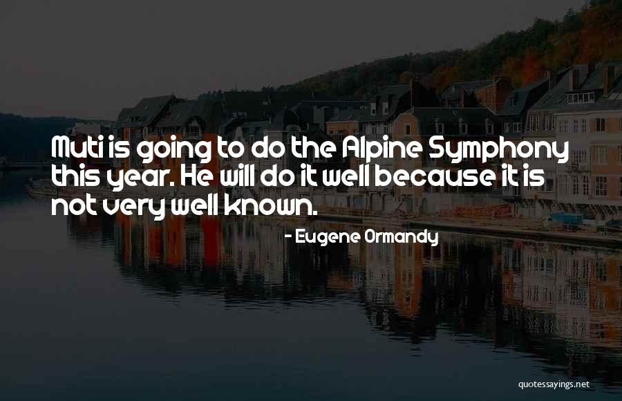 Not Very Well Known Quotes By Eugene Ormandy