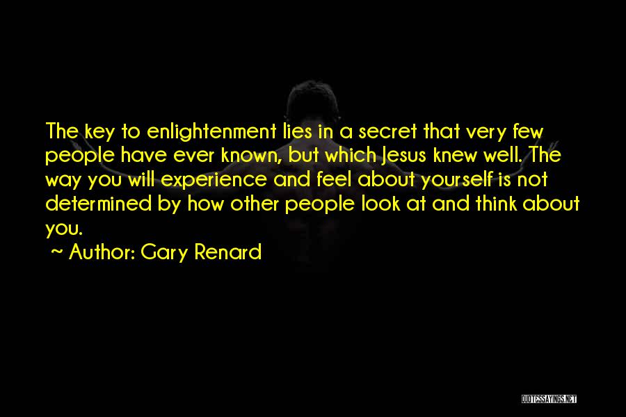 Not Very Well Known Quotes By Gary Renard