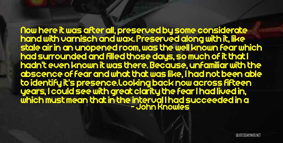 Not Very Well Known Quotes By John Knowles