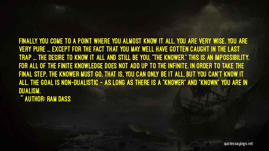 Not Very Well Known Quotes By Ram Dass