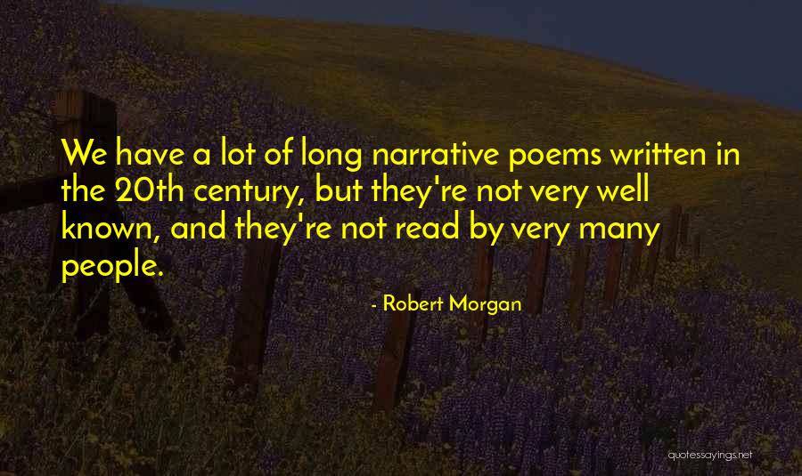 Not Very Well Known Quotes By Robert Morgan