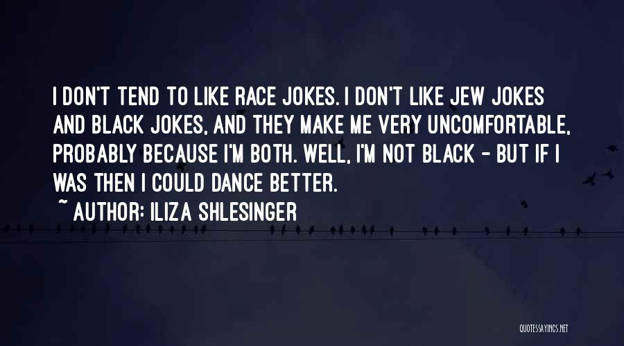 Not Very Well Quotes By Iliza Shlesinger