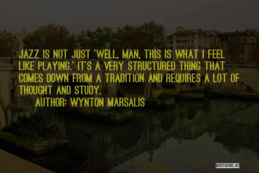 Not Very Well Quotes By Wynton Marsalis