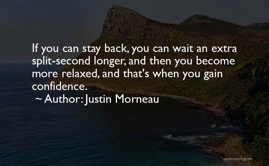 Not Waiting Any Longer Quotes By Justin Morneau