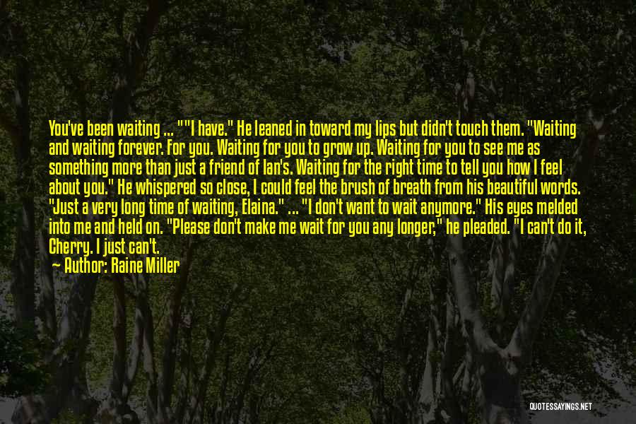 Not Waiting Any Longer Quotes By Raine Miller