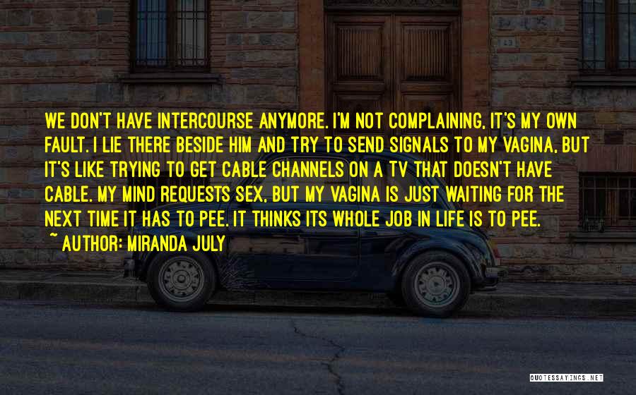 Not Waiting Anymore Quotes By Miranda July