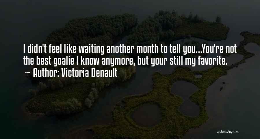 Not Waiting Anymore Quotes By Victoria Denault