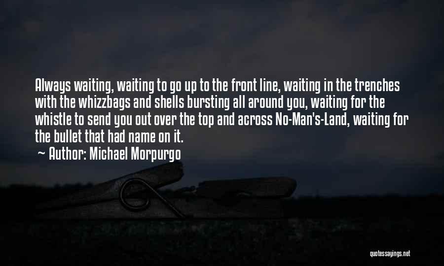 Not Waiting Around For A Man Quotes By Michael Morpurgo