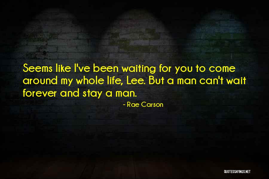 Not Waiting Around For A Man Quotes By Rae Carson