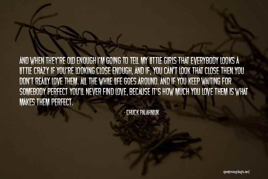Not Waiting Around For Love Quotes By Chuck Palahniuk Not Waiting Around For Love Quotes By Chuck Palahniuk