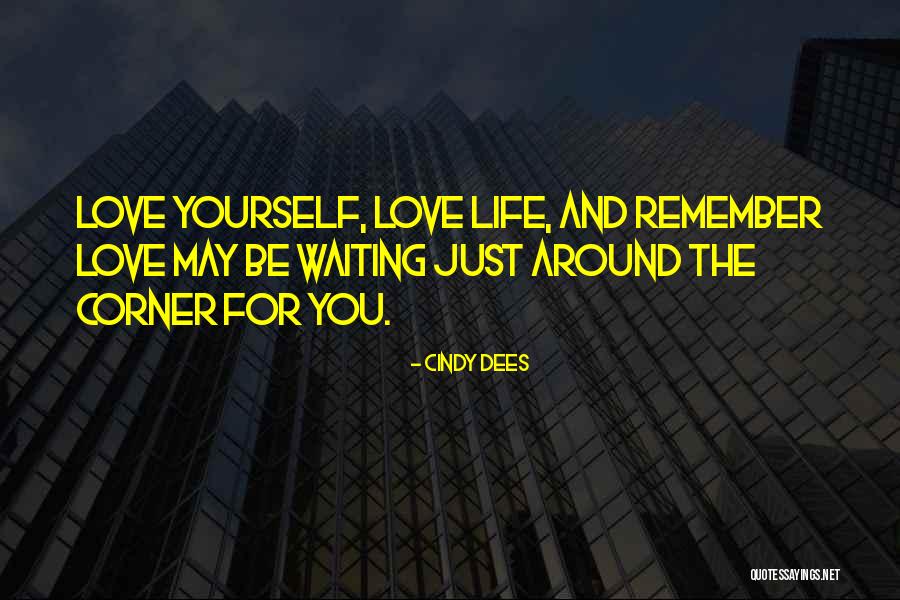 Not Waiting Around For Love Quotes By Cindy Dees Not Waiting Around For Love Quotes By Cindy Dees