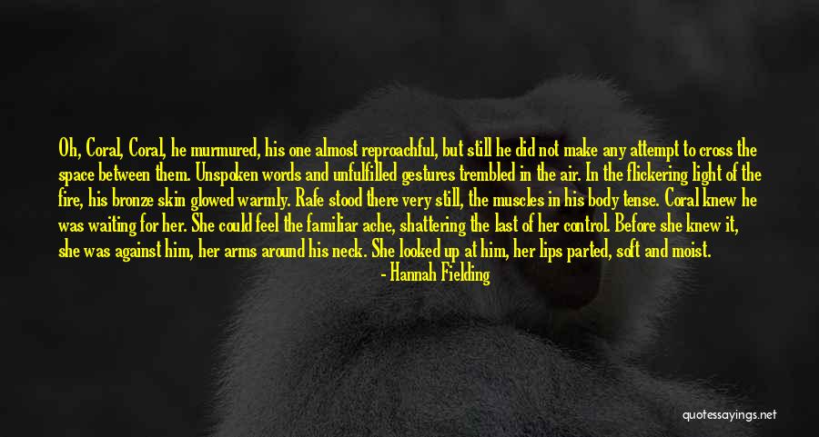 Not Waiting Around For Love Quotes By Hannah Fielding Not Waiting Around For Love Quotes By Hannah Fielding