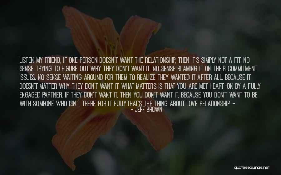 Not Waiting Around For Love Quotes By Jeff Brown