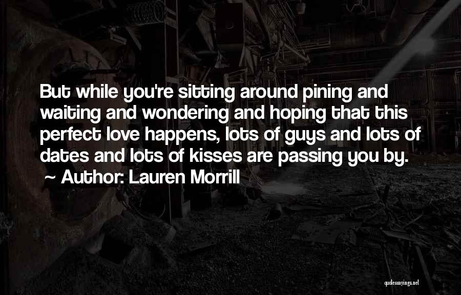 Not Waiting Around For Love Quotes By Lauren Morrill