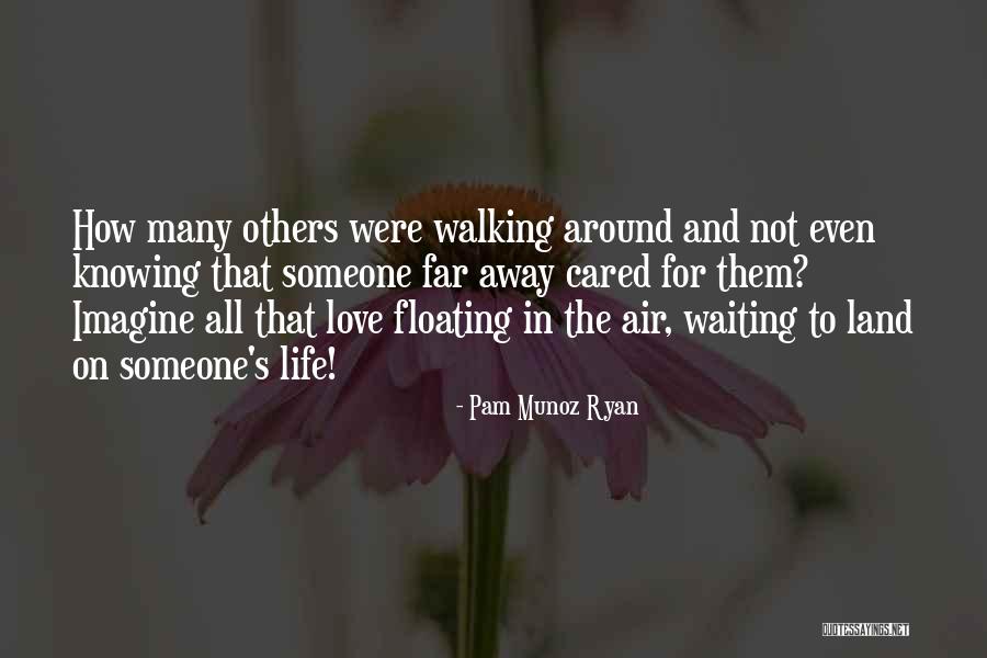 Not Waiting Around For Love Quotes By Pam Munoz Ryan