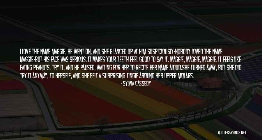 Not Waiting Around For Love Quotes By Sylvia Cassedy Not Waiting Around For Love Quotes By Sylvia Cassedy