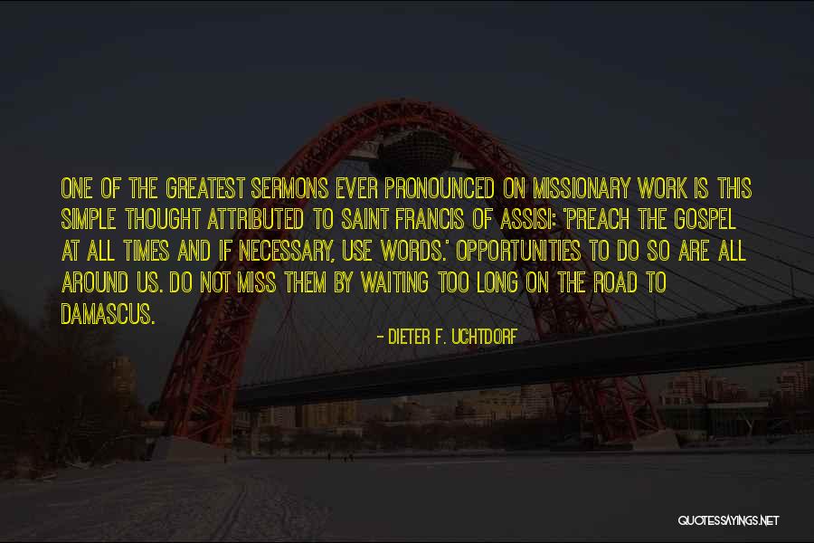 Not Waiting Around Quotes By Dieter F. Uchtdorf Not Waiting Around Quotes By Dieter F. Uchtdorf
